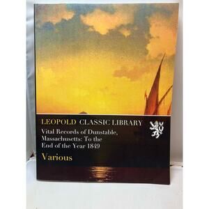 Vital Records Of Dunstable, Massachusetts, To The End Of The Year 1849